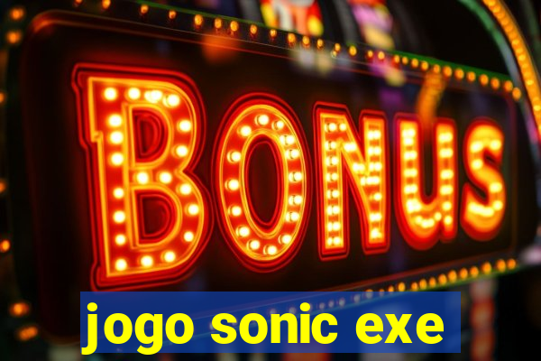 jogo sonic exe